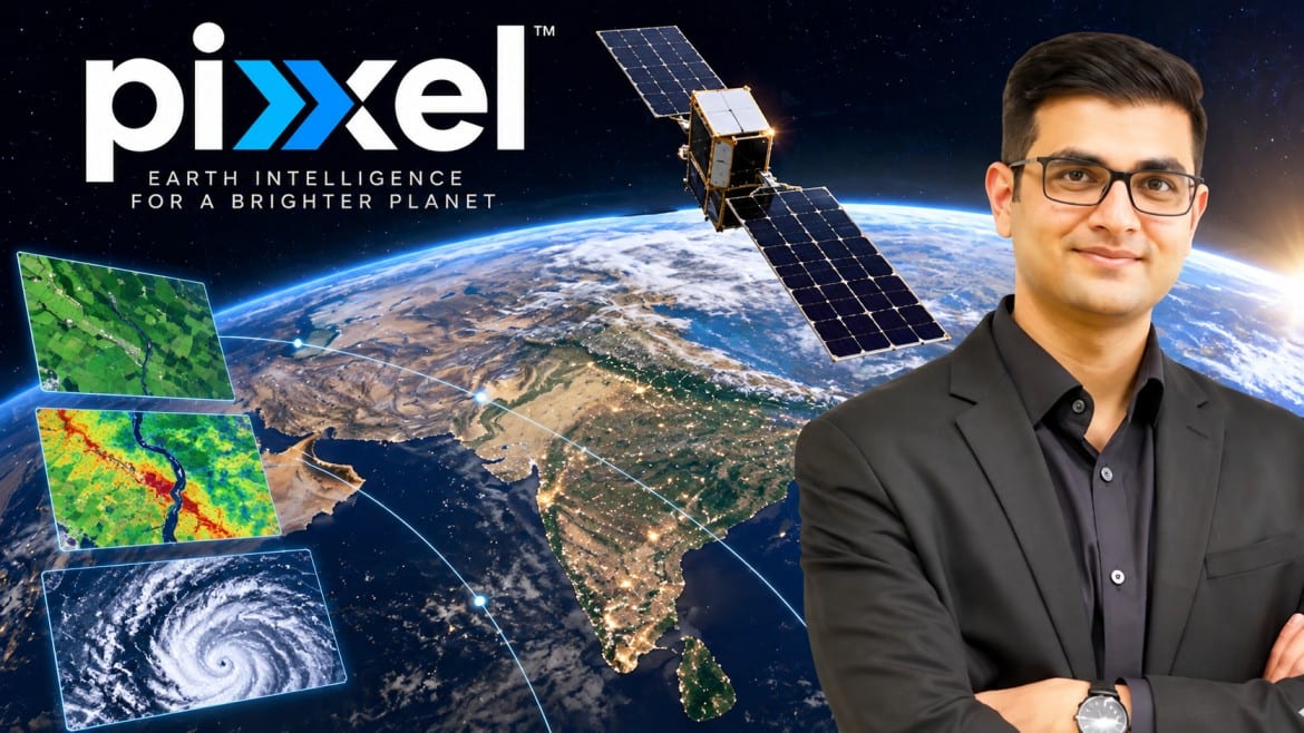 Pixxel की बड़ी छलांग: SpaceTech कंपनी ने जुटाए $100 मिलियन